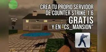 ¿Cómo crear tu servidor privado de Counter-Strike 1.6 con "cs_mansion" para jugar con amigos? ¿Cómo crear tu servidor privado de Counter-Strike 1.6 con "cs_mansion" para jugar con amigos?