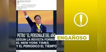 Es engañoso el post que dice que Petro fue nombrado "hombre del año" por Forbes, New York Times y El Tiempo Es engañoso el post que dice que Petro fue nombrado "hombre del año" por Forbes, New York Times y El Tiempo