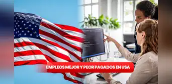 Empleos en USA 2023: ¿cuáles son los trabajos mejor y peor remunerados? Empleos en USA 2023: ¿cuáles son los trabajos mejor y peor remunerados?