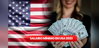 Salario mínimo en EE. UU. 2023: ¿en qué estados es mayor y cuáles son los montos?