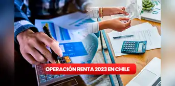 ¿Cuándo comienza la Operación Renta 2023 en Chile y cómo hacer el trámite?