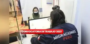 ¿Sin chamba y eres bachiller? Migraciones lanza ofertas de trabajo con sueldos de 3.000 soles