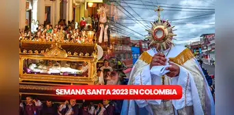Semana Santa 2023 en Colombia: ¿cuándo inicia y qué actividades se realizan?