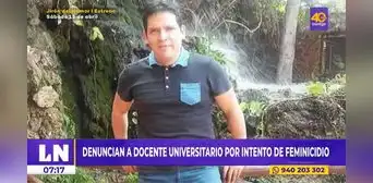 Santa Anita: denuncian a docente universitario por intento de feminicidio