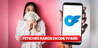 OnlyFans: ¿cuál es el fetiche que puede hacerte ganar hasta 1.200 dólares por semana?