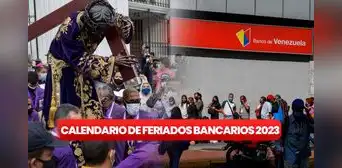 Feriados bancarios 2023: revisa el calendario completo según la Sudeban en Venezuela Feriados bancarios 2023: revisa el calendario completo según la Sudeban en Venezuela
