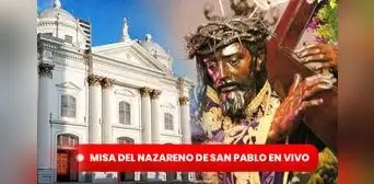 Misa del Nazareno de San Pablo EN VIVO: sigue aquí la eucaristía en la basílica de Santa Teresa