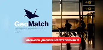 GeoMatch: ¿cómo ayuda a los inmigrantes y en qué países está disponible?