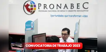 ¡Bachilleres y titulados! Pronabec lanza convocatoria de trabajo con sueldos desde S/3.500