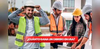 ¿Cuánto gana un trabajador de construcción en los Estados Unidos? Conoce los montos ¿Cuánto gana un trabajador de construcción en los Estados Unidos? Conoce los montos