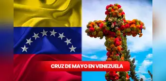 ¿Cuándo se celebra la Cruz de Mayo en Venezuela, cómo es el ritual y qué se le pide?