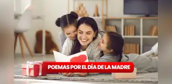 ᐅ Poemas por el Día de la Madre 2023: AQUÍ los mejores mensajes conmovedores para una madre ᐅ Poemas por el Día de la Madre 2023: AQUÍ los mejores mensajes conmovedores para una madre