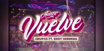 ¡Se viene! El Grupo 5 lanzará videoclip de "Amor vuelve" en colaboración con Eddy Herrera ¡Se viene! El Grupo 5 lanzará videoclip de "Amor vuelve" en colaboración con Eddy Herrera