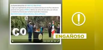 Video de bandera de México quemándose en Perú no se grabó tras declarar a AMLO persona no grata en 2023