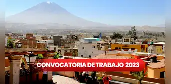 ¿Buscas trabajo en Arequipa? Postula para laborar en instituciones públicas con sueldos de hasta S/4.500