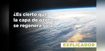 ¿Es cierto que la capa de ozono se regenera sola? Aquí te lo explicamos