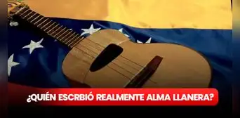 ¿Quién escribió la letra original de "Alma llanera", el himno que no le gustó a su autor? ¿Quién escribió la letra original de "Alma llanera", el himno que no le gustó a su autor?