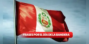 Revisa lo último de frases por el Día de la Bandera en Perú