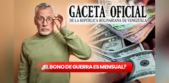 ¿El Bono de Guerra Económica es mensual? Esto es lo que dice Gaceta Oficial