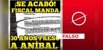Ministerio Público no “mandó preso” a Aníbal Torres por 30 años, como asegura post viral Ministerio Público no “mandó preso” a Aníbal Torres por 30 años, como asegura post viral