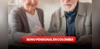 ¿Cómo saber si tengo derecho al bono pensional y cuál es su valor en Colombia? Revisa los requisitos
