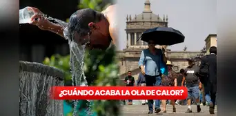 ¿Qué es la ola de calor y cuándo acabará en México? ¿Qué es la ola de calor y cuándo acabará en México?
