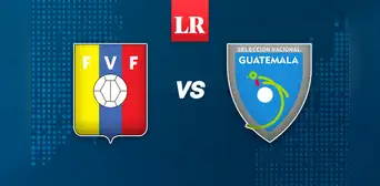 Amistoso Venezuela vs. Guatemala: ¿a qué hora y dónde ver EN VIVO por la fecha FIFA?