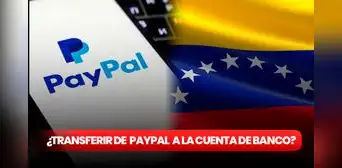 ¿Cómo transferir por PayPal a una cuenta bancaria en Venezuela?