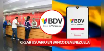 Banco de Venezuela: ¿cómo crear un usuario en la plataforma? Hazlo en simples pasos Banco de Venezuela: ¿cómo crear un usuario en la plataforma? Hazlo en simples pasos