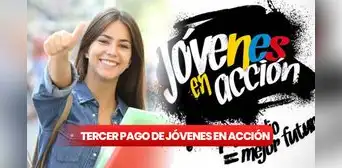 Jóvenes en Acción 2023: ¿cuándo puedo cobrar la tercera entrega de pagos de Prosperidad Social?