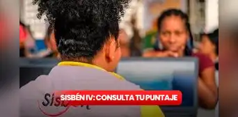 Sisbén IV: consulta con tu número de cédula en qué grupo te encuentras