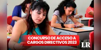 Resultados del examen de directivos 2023: lista preliminar y puntajes HOY, 25 de julio, del concurso
