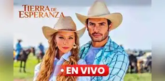 'Tierra de esperanza', capítulo 31 EN VIVO: horario, canal y dónde ver la telenovela mexicana