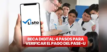 Listo Wallet, Beca Digital: 4 pasos para verificar el pago del PASE-U Listo Wallet, Beca Digital: 4 pasos para verificar el pago del PASE-U