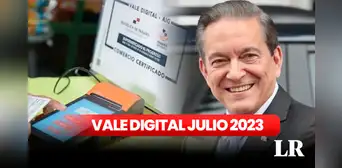 Último Vale Digital: esto se sabe del pago de HOY, 25 de julio Último Vale Digital: esto se sabe del pago de HOY, 25 de julio