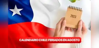 Calendario Chile 2023: revisa todos los feriados y días festivos de agosto Calendario Chile 2023: revisa todos los feriados y días festivos de agosto