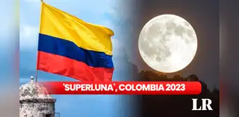 Superluna, agosto 2023: ¿a qué hora y dónde ver la luna de esturión de HOY desde Colombia? Superluna, agosto 2023: ¿a qué hora y dónde ver la luna de esturión de HOY desde Colombia?