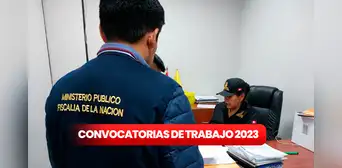¿Terminaste la secundaria? Ministerio Público abre convocatoria con más de 300 puestos y ofrece sueldos de hasta S/6.000