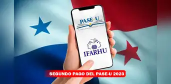 PASE-U, Beca Digital: ¿cuándo comenzará el pago de agosto? Conoce los detalles