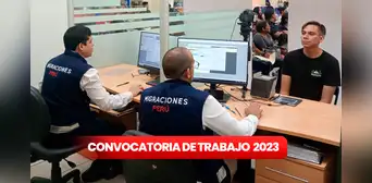 ¡Atención, bachilleres! Migraciones abre vacantes de trabajo con sueldos desde S/3.000: los requisitos