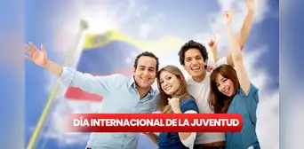 Día Internacional de la Juventud 2023: imágenes y frases para celebrar el 12 de agosto en Venezuela Día Internacional de la Juventud 2023: imágenes y frases para celebrar el 12 de agosto en Venezuela