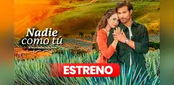 'Nadie como tú', ESTRENO: ¿dónde, cuándo y a qué hora ver la novela mexicana? Aquí canal y link 'Nadie como tú', ESTRENO: ¿dónde, cuándo y a qué hora ver la novela mexicana? Aquí canal y link