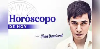 HORÓSCOPO DE HOY: predicciones del viernes 25 de agosto con Jhan Sandoval
