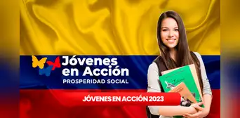 Jóvenes en Acción 2023: paso a paso para recibir subsidio y hasta cuándo lo pagan Jóvenes en Acción 2023: paso a paso para recibir subsidio y hasta cuándo lo pagan