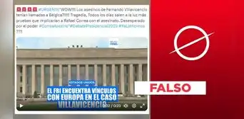 No hay reportes de que el FBI halló vínculos del asesinato de Fernando Villavicencio con Bélgica No hay reportes de que el FBI halló vínculos del asesinato de Fernando Villavicencio con Bélgica