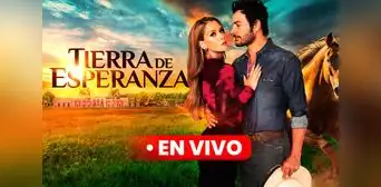 'Tierra de esperanza' gran final EN VIVO HOY: horario y dónde ver online el último capítulo de la novela 'Tierra de esperanza' gran final EN VIVO HOY: horario y dónde ver online el último capítulo de la novela