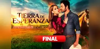 'Tierra de esperanza' gran final EN VIVO HOY: horario y dónde ver online el último capítulo de la novela 'Tierra de esperanza' gran final EN VIVO HOY: horario y dónde ver online el último capítulo de la novela