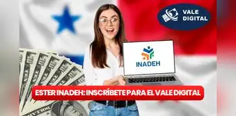 Ester Inadeh: ¿cómo inscribirse para realizar los cursos que solicita el Vale Digital?
