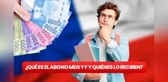 Abono MDS y F 2023: ¿qué es y quiénes lo cobran en Chile? Paso a paso para consultar con RUT