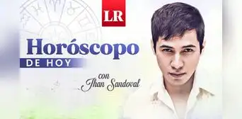 HORÓSCOPO DE HOY: predicciones del lunes 18 de septiembre de 2023 con Jhan Sandoval HORÓSCOPO DE HOY: predicciones del lunes 18 de septiembre de 2023 con Jhan Sandoval
